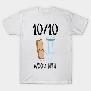 10/10 Wood Nail T-Shirt